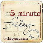Five Minute Friday #1