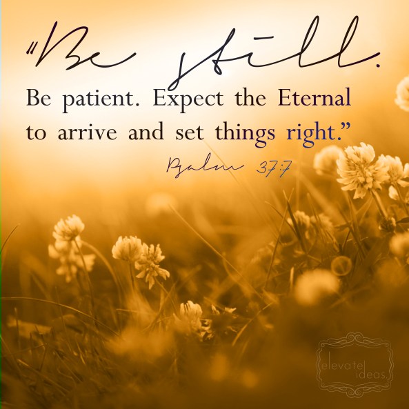 BE STILL-PSALM 37-01